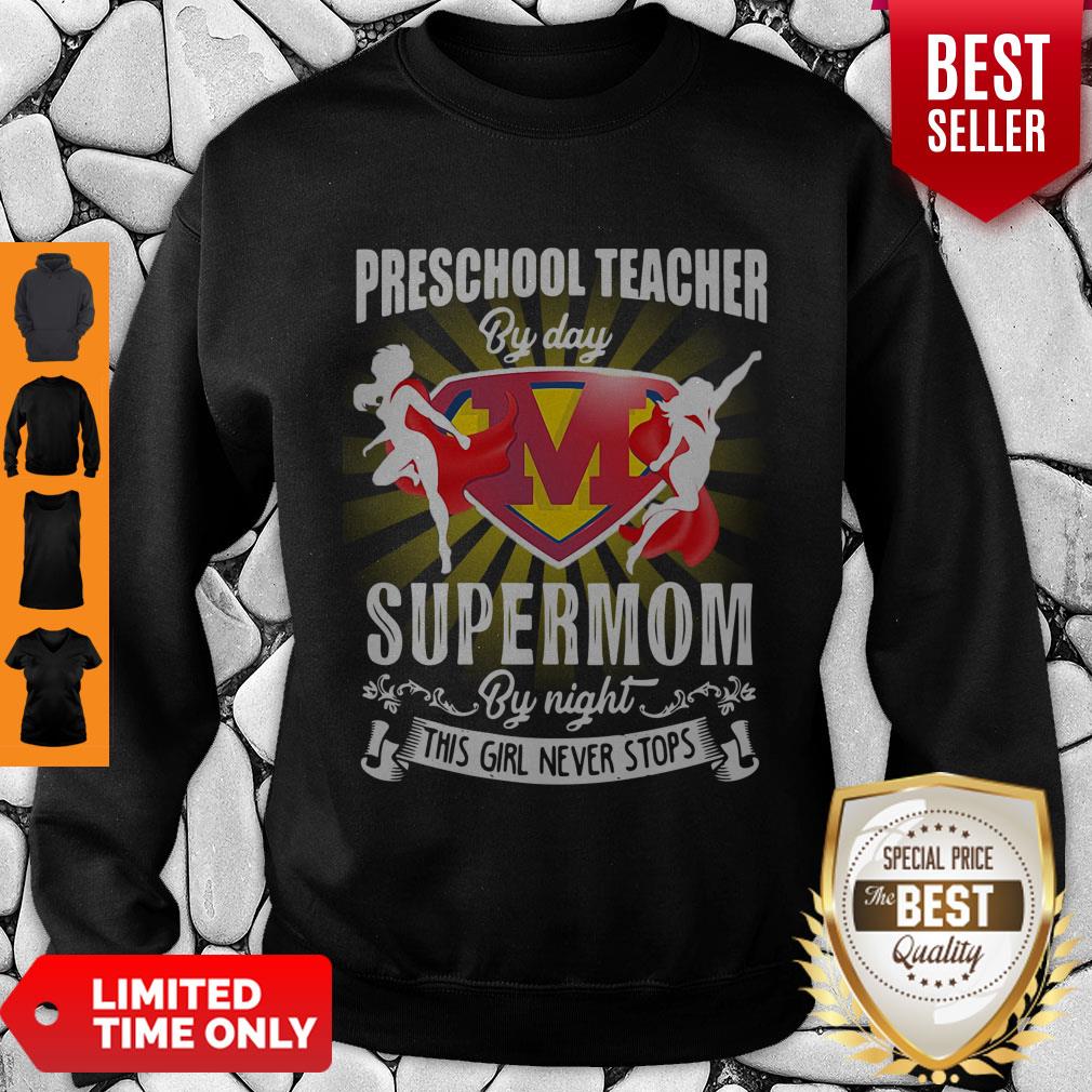 Premium Preschool Teacher By Day Supermom By Night This Girl Never Stops Shirt