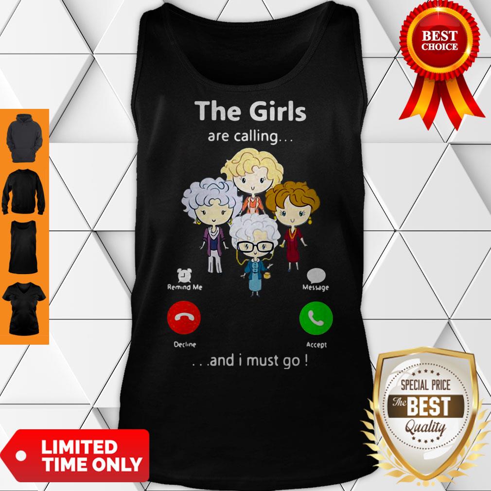 Good The Golden Girl Are Calling And I Must Go Shirt