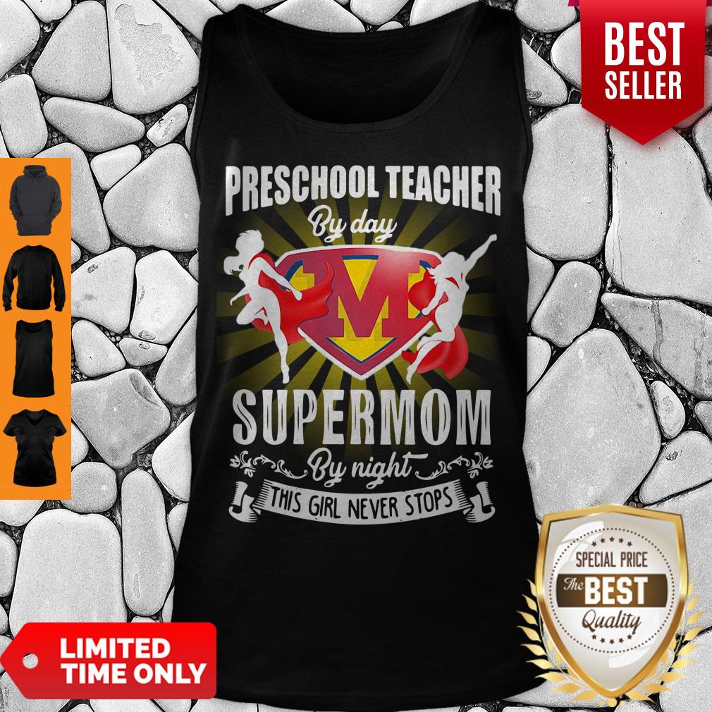 Premium Preschool Teacher By Day Supermom By Night This Girl Never Stops Shirt