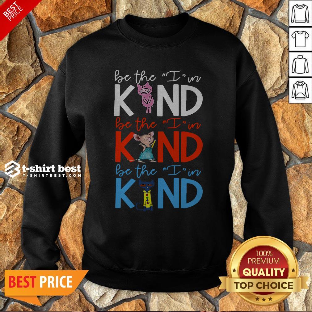 Teach Be The I In Kind Pig Mouse Cat Shirt