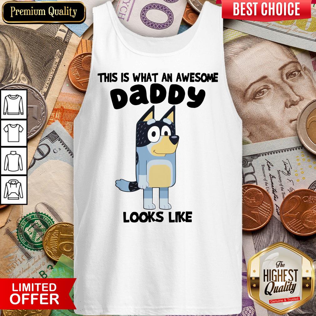 Top Bandit Heeler This Is What An Awesome Daddy Looks Like Shirt