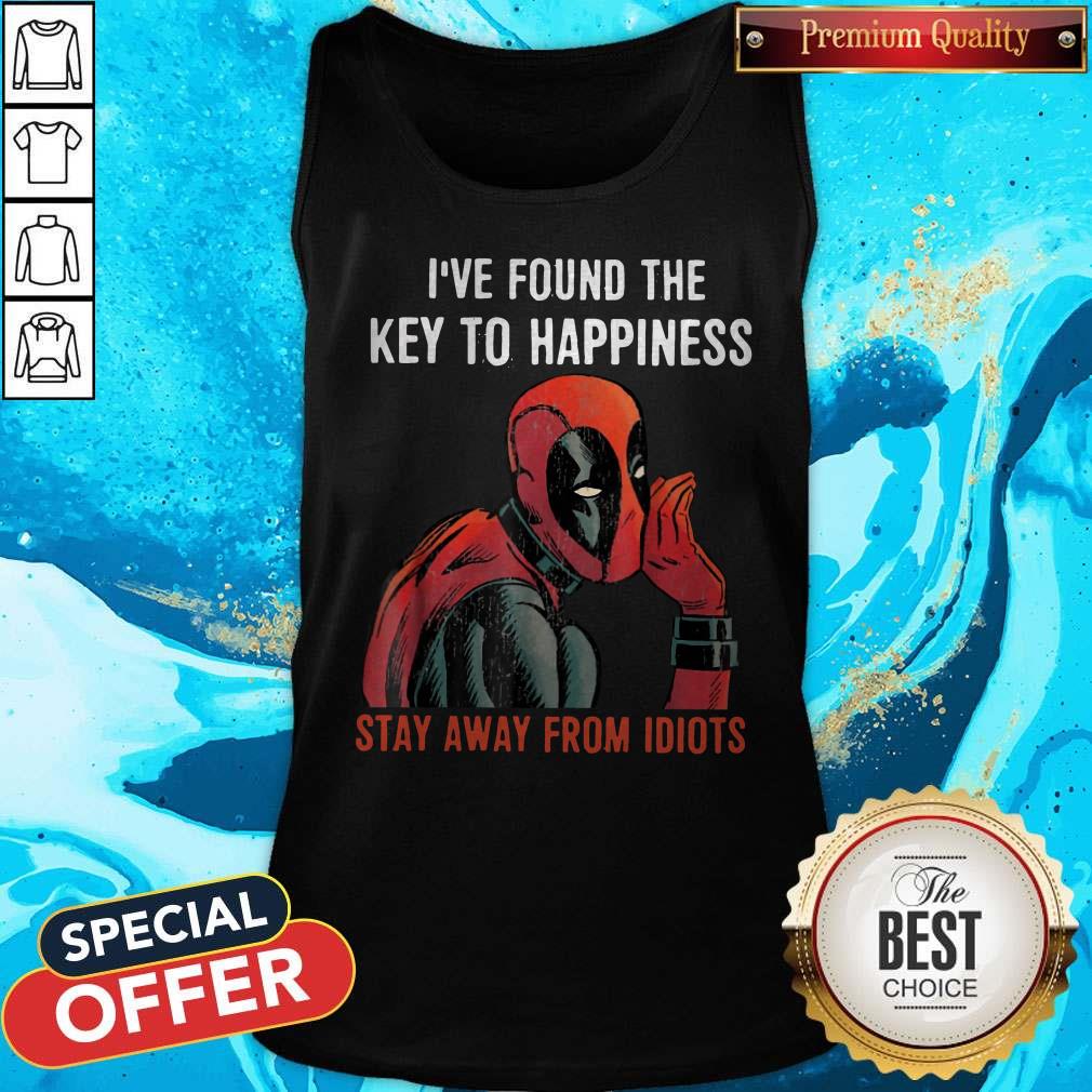 Top Deadpool I’ve Found The Key To Happiness Stay Away From Idiots Shirt