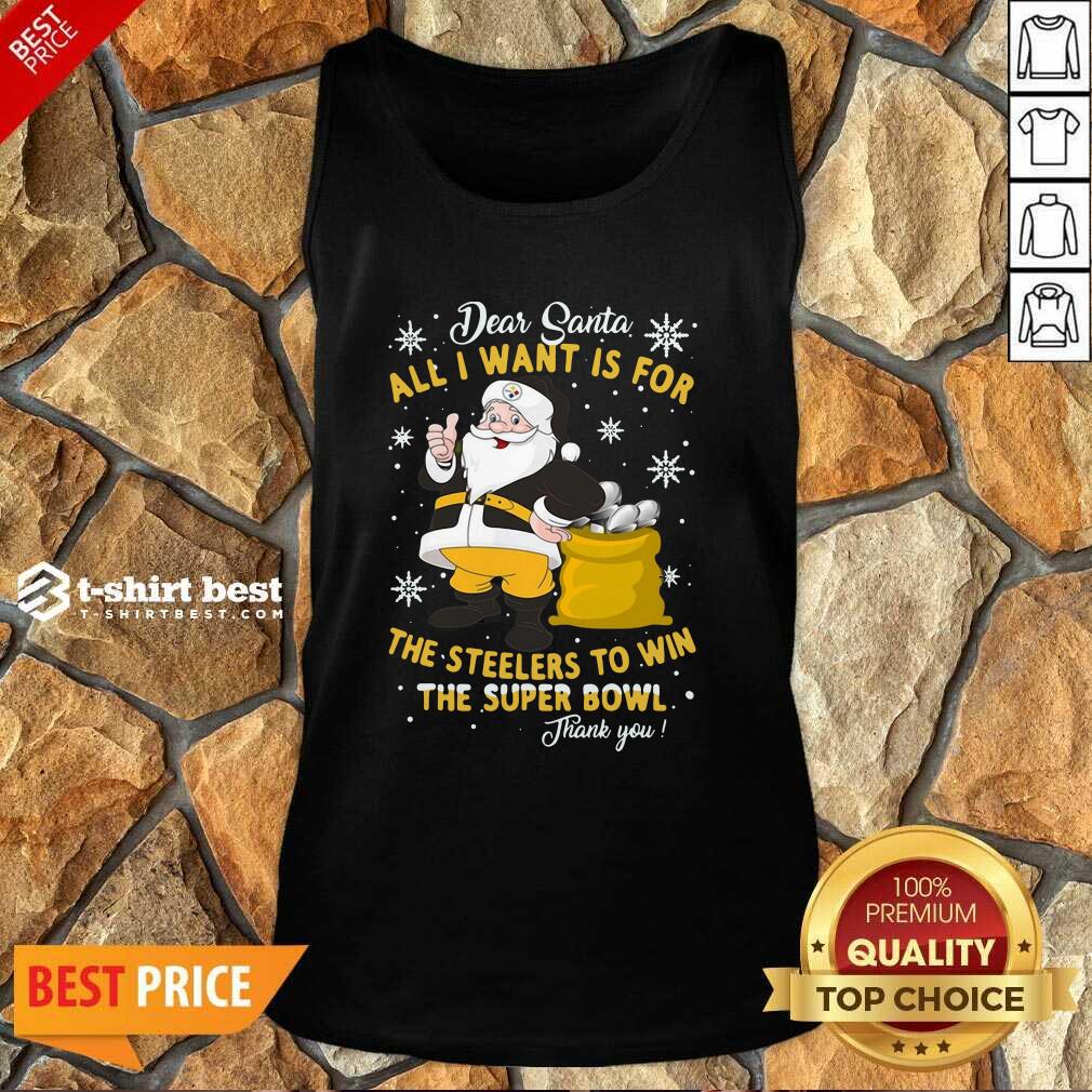 top-dear-santa-all-i-want-is-for-the-steelers-to-win-the-super-bowl-thank-you-tank-top.jpg