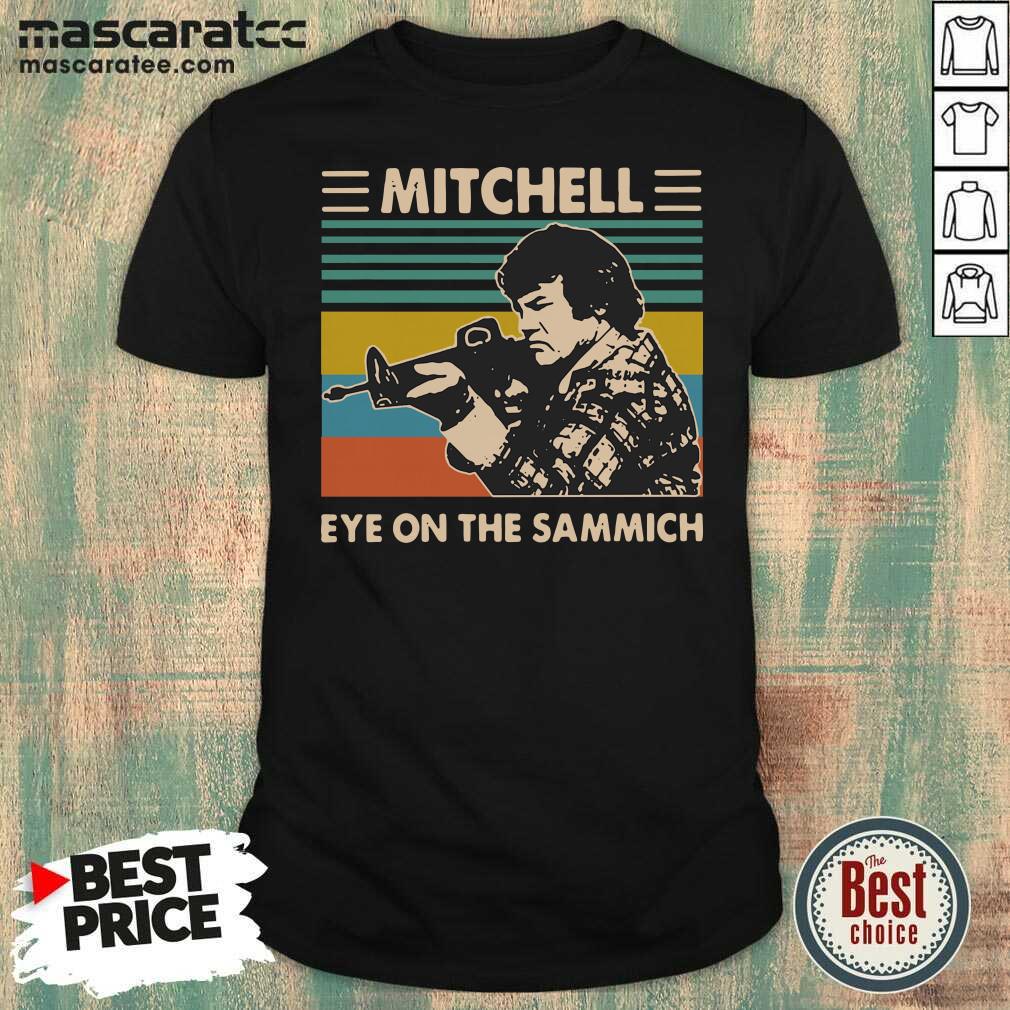 Top Mitchell Eye On The Sammich Vintage Shirt