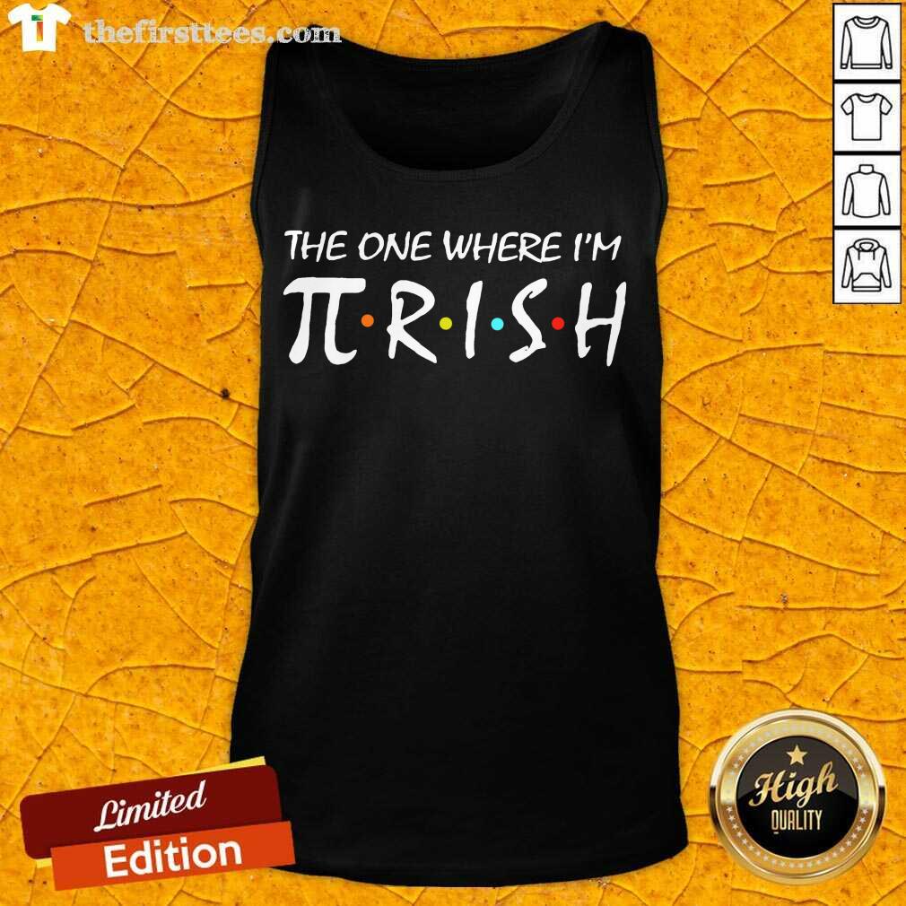 Top The One Where I’m Pirish Irish Patricks Day Math Shirt