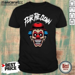 Top Fear The Clown Shirt