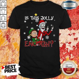Premium Rick And Morty Is This Jolly Enough Christmas Shirt