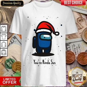 Good Among Us You’re Kinda Sus Christmas Shirt