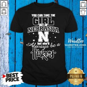 Pretty You Can Take The Girl Out Of Nebraska But She’ll Always Be A Huskers Shirt