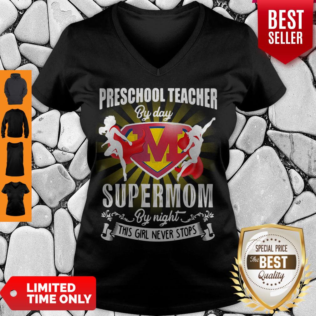 Premium Preschool Teacher By Day Supermom By Night This Girl Never Stops Shirt