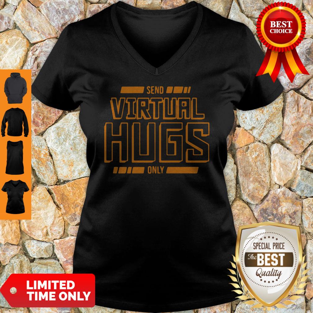 Official Send Virtual Hugs Only Shirt