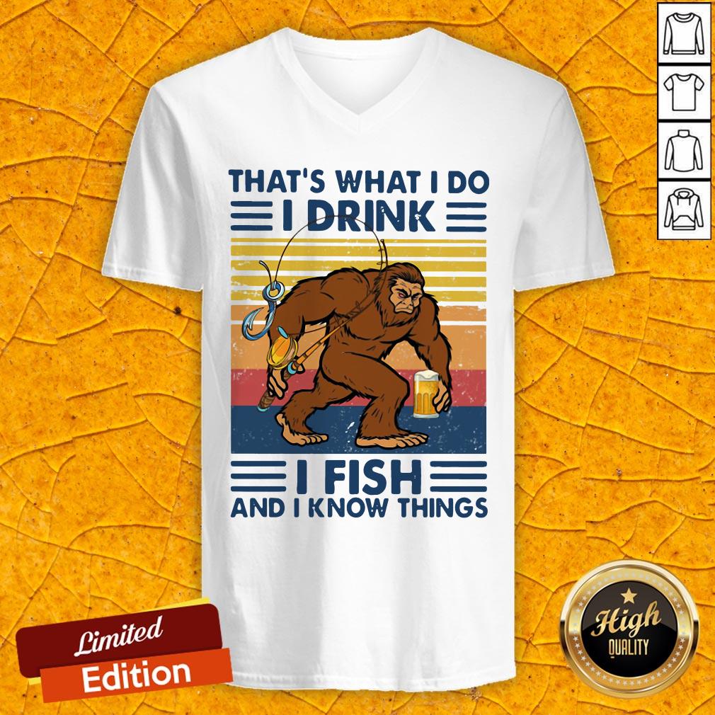 Bigfoot That's What I Do I Drink I Fish And I Know Things Vintage Retro Shirt