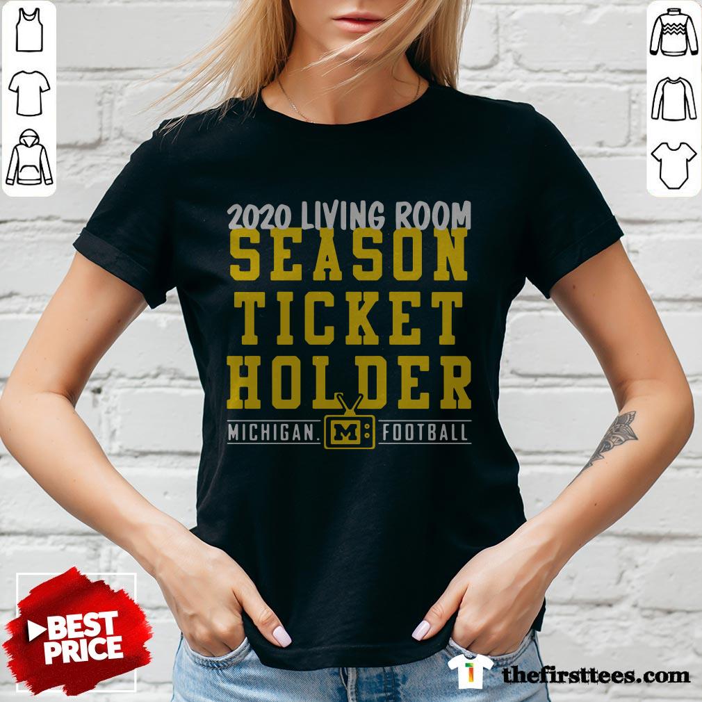 Living Room Season Ticket Holder Michigan Football Shirt