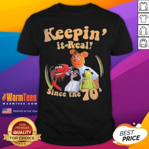 Official The Muppets Keepin It Real Since The 70 Shirt