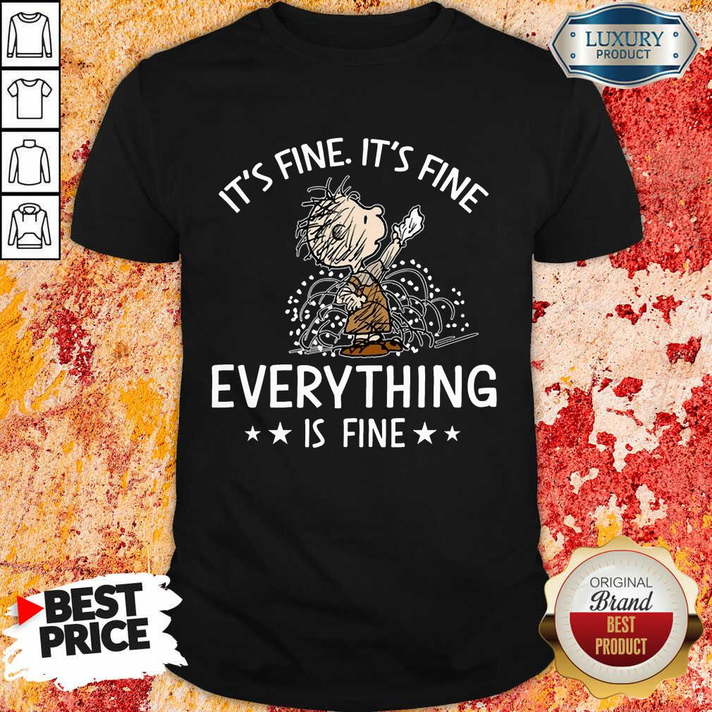 Vip I'm Fine Every Thing Is Fine Shirt