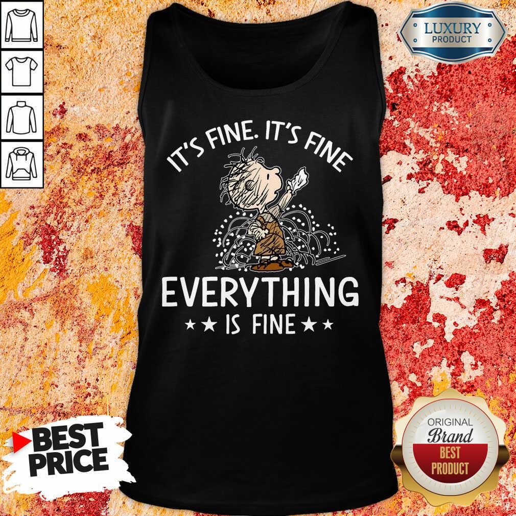 Vip I'm Fine Every Thing Is Fine Shirt