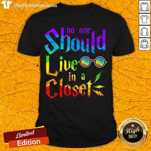 Top LGBT No One Should Live In A Closet Shirt