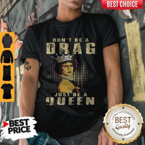 Awesome Rocky Horror Don't Be A Drag Just Be A Queen Shirt