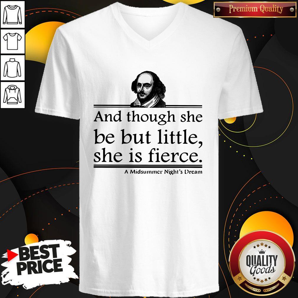 william-shakespeare-and-though-she-be-but-little-she-is-fierce-a-midsummer-nights-dream-v-neck.jpg