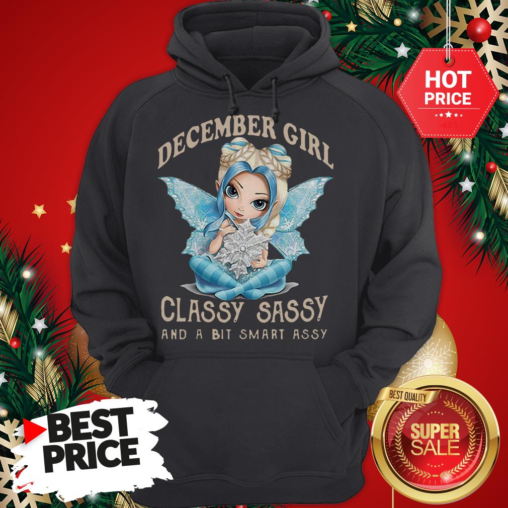 Wonderful December Girl Classy Sassy And A Bit Smart Assy Shirt