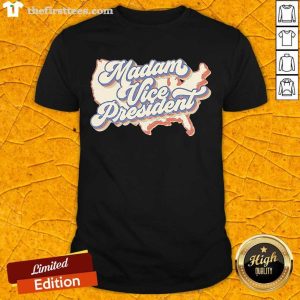 Hot Madam Vice President Kamala Harris 2021 Shirt
