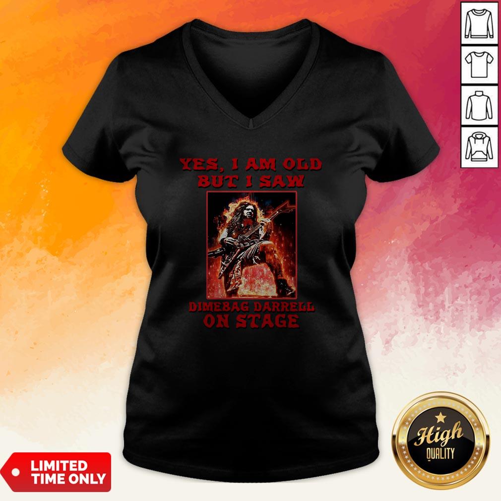 Yes I Am Old But I Saw Dimebag Darrell On Stage Shirt
