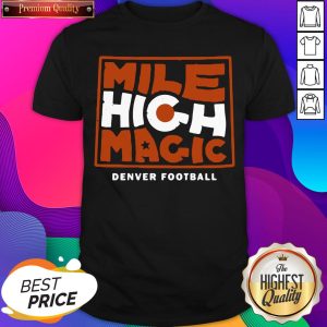 Mile High Magic Denver Football Shirt