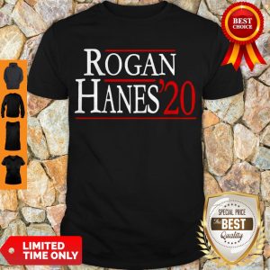 Nice Rogan Hanes 2020 Shirt