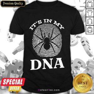 Spider It' In My DNA Shirt