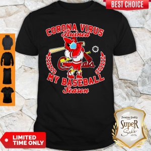 St. Louis Cardinals Corona Virus Ruined My Baseball Season Shirt