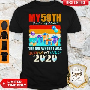 My 59th Birthday The One Where I Was Quarantined 2020 Mask Shirt