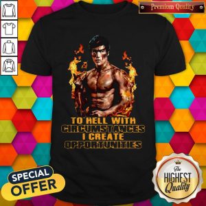 Top Bruce Lee To Hell With Circumstances Shirt