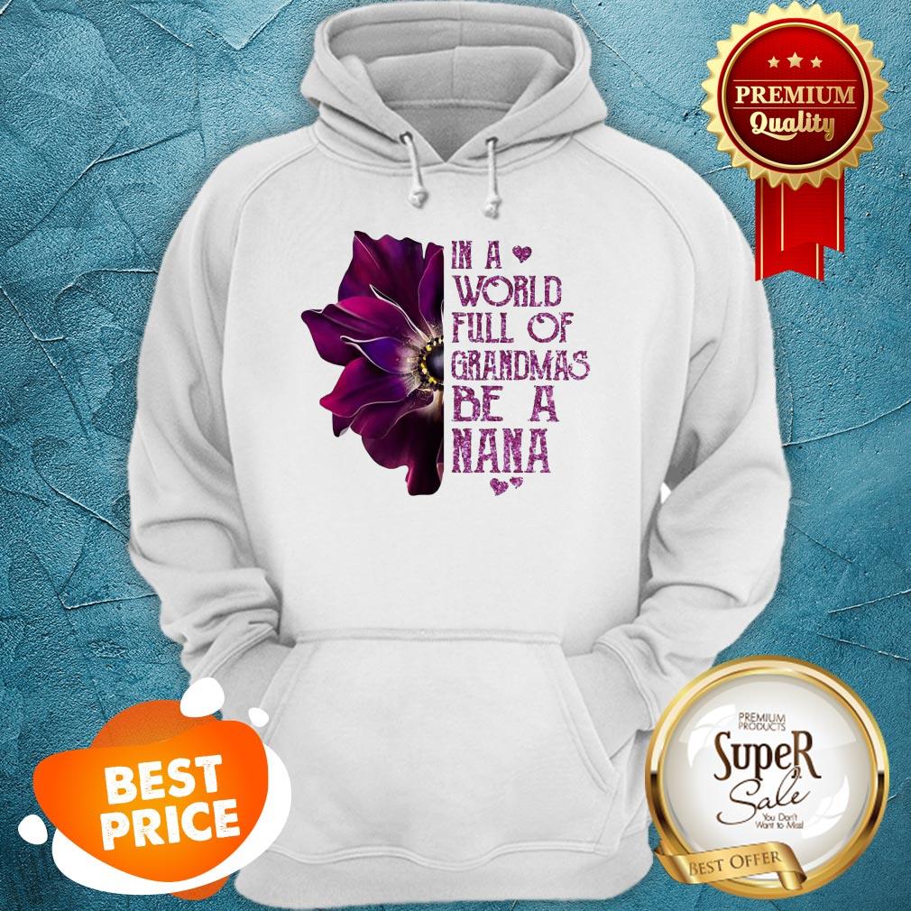 Nice In A World Full Of Grandmas Be Nana Purple Anemone Flower Shirt