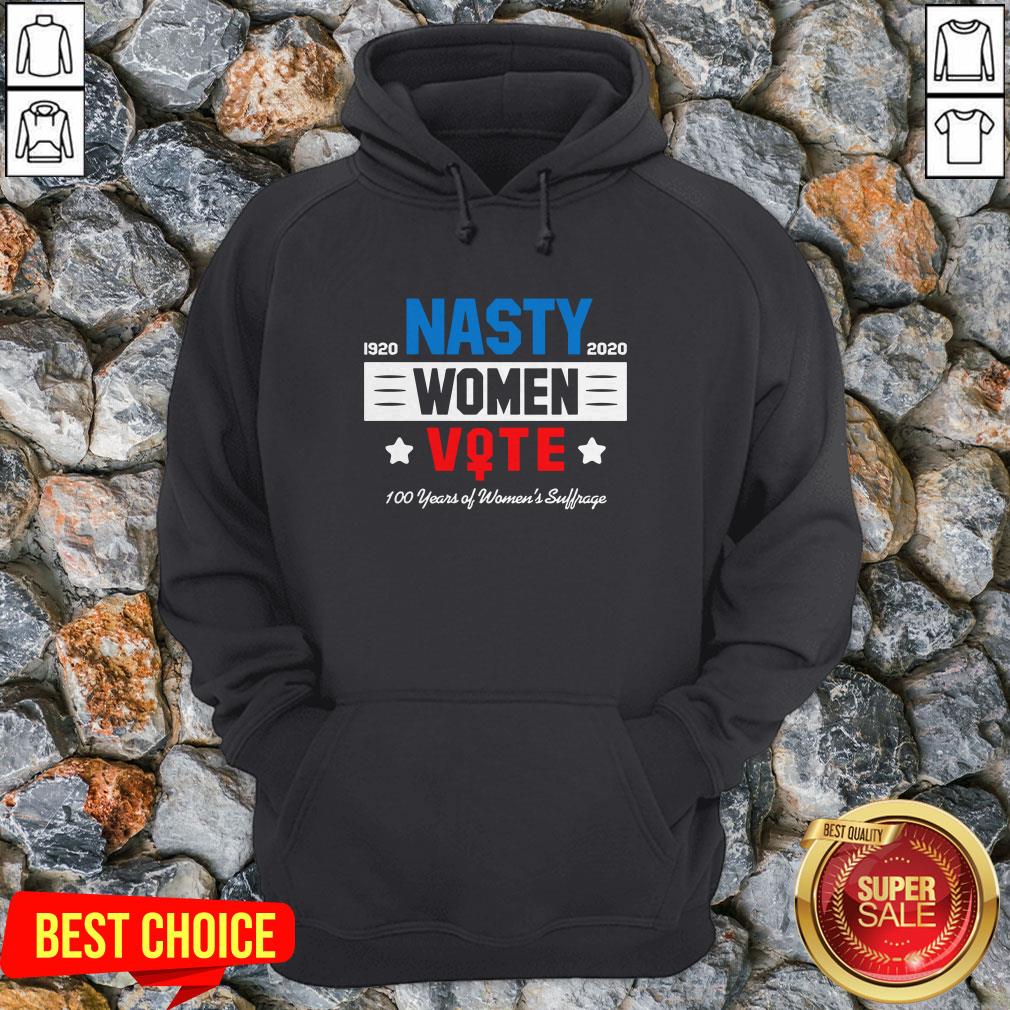 1920 Nasty 2020 Women Vote 100 Years Of Women's Suffrage Shirt