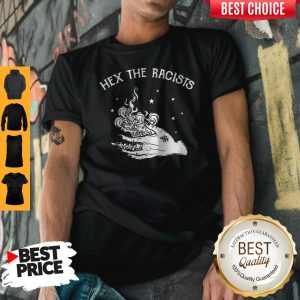 Nice Hex The Racists Shirt
