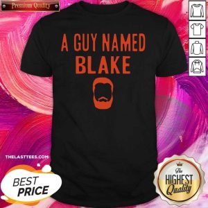 Funny A Guy Named Blake Shirt