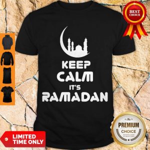 Official Keep Calm Its Ramadan Shirt