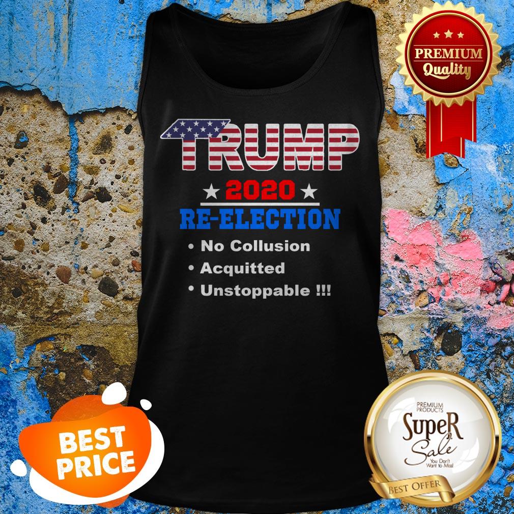 Nice Donald Trump 2020 Re-election No Collusion Acquitted Unstoppable Shirt