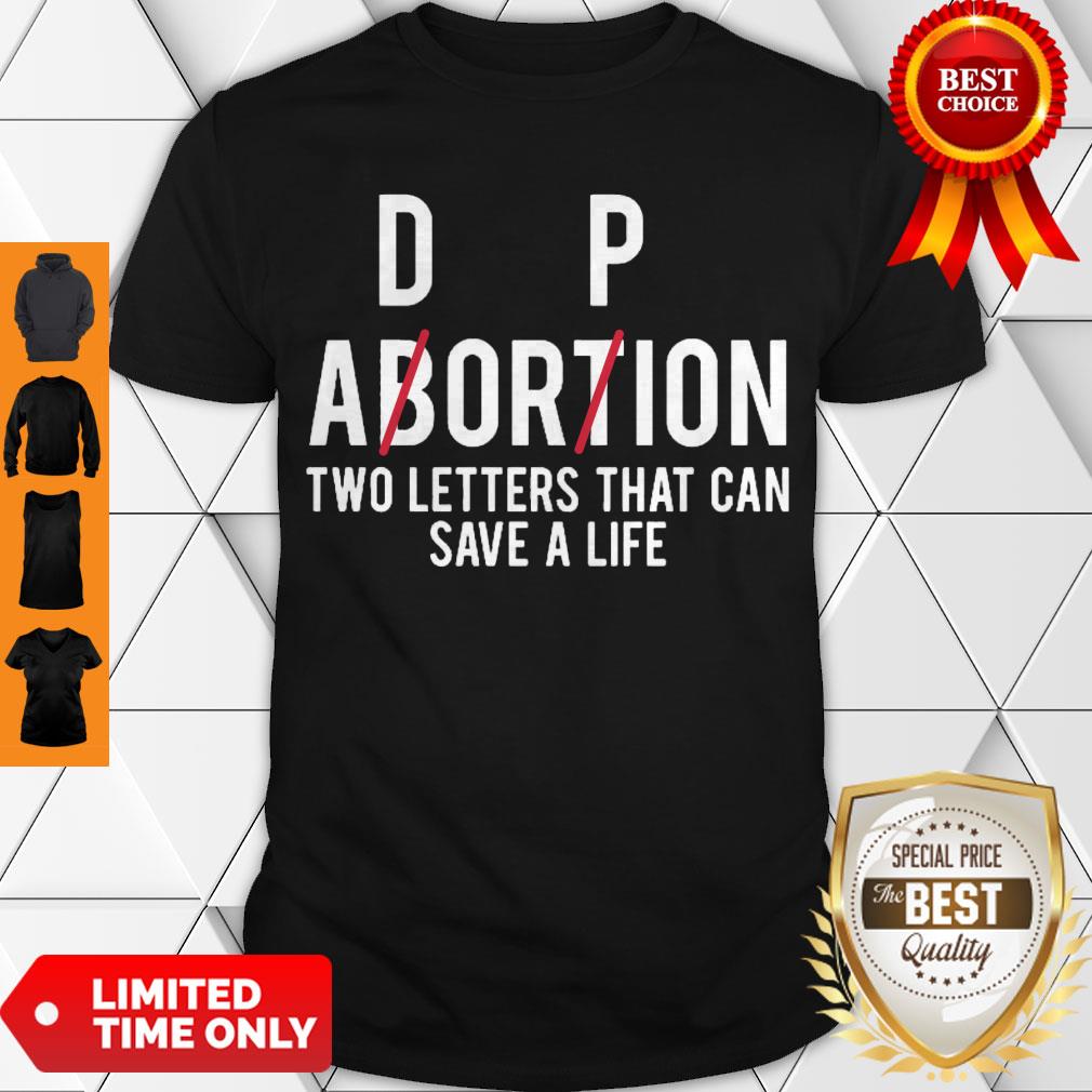 Awesome Adorpion Abortion Two Letters That Can Save A Life Shirt