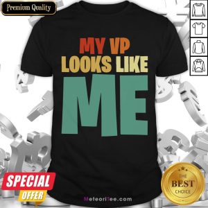 Nice Kids My Vp Looks Like Me Vintage 2020 Shirt