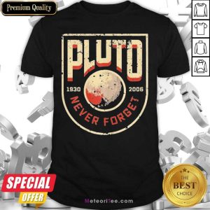 Funny Pluto Never Forget Retro Style Science Space 1930 2021 Shirt