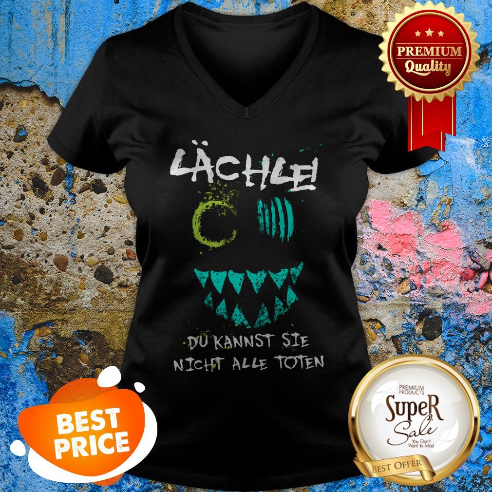Nice Lachie Du Kannst Sie Nicht Alle Toten Shirt