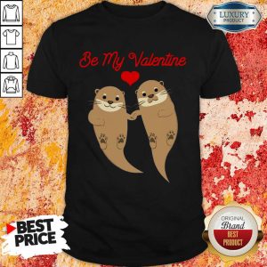 Jaded Otter Cute Be My Valentine 2021 Shirt