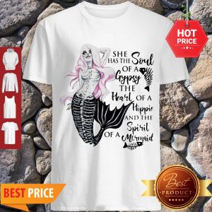 Beautiful Mermaid Skull She Has The Soul Of A Gypsy The Heart Of A Hippie Shirt