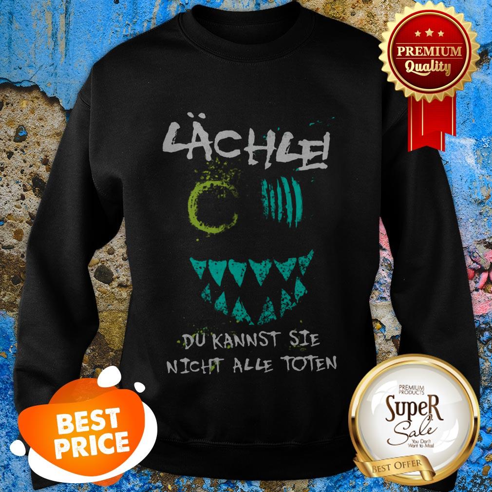 Nice Lachie Du Kannst Sie Nicht Alle Toten Shirt