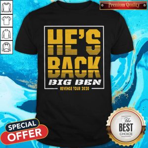 Official He's Back Big Ben Revenge Tour 2020 Shirt