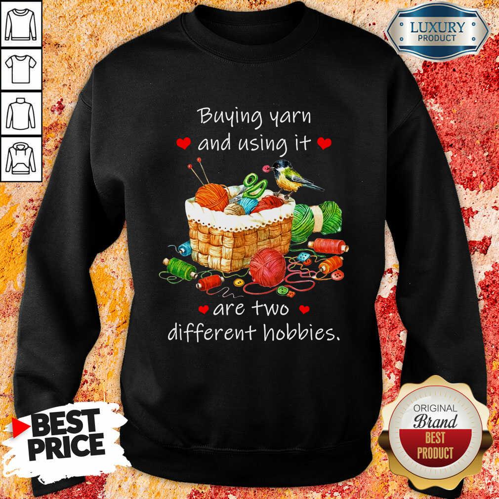 Buying Yarn And Using Different Hobbies Shirt