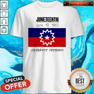 Juneteenth June 19 1865 Celebrate Freedom Shirt