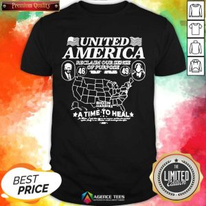 Original Biden Harris United America Reclaim Our Sense Of Pupose A Time To Heal Shirt