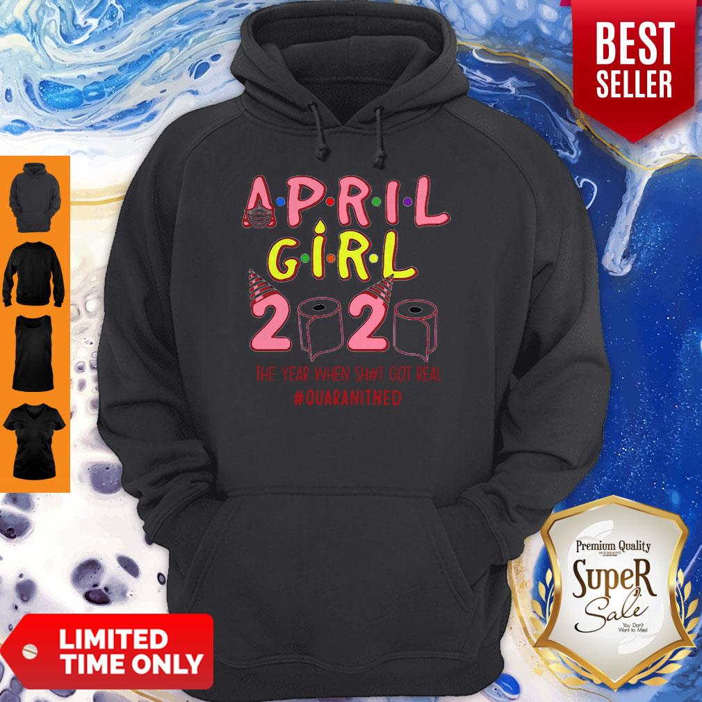 April Girl 2020 The Year When Shit Got Real Quarantined Coronavirus Shirt